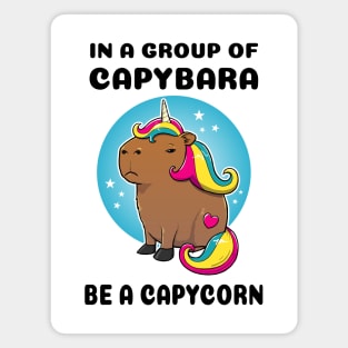 In a group of capybara be a capycorn Capybara Unicorn Magnet